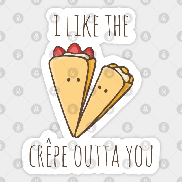 I Like The Crêpe Outta You Sticker by myndfart